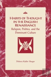 Habits Of Thought In The English Renaissance
