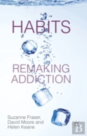 Habits: Remaking Addiction