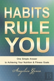 Habits Rule You