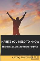 Habits You Need To Know That Will Change Your Life Forever
