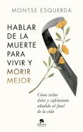 Hablar De La Muerte Para Vivir Y Morir Mejor