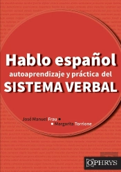 Hablo Espanol : Autoaprendizaje Y Practica Del Sistema Verbal