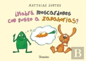 ¿Habra Moscardones Con Gusto A Zanahorias? 