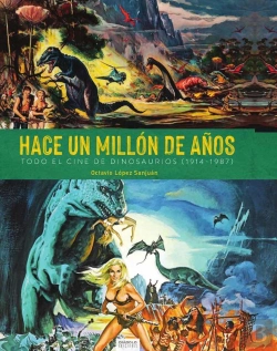 Bertrand.pt - Hace Un Millon De Años. Todo El Cine De Dinosaurios (1941-1987)