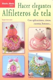 Hacer Elegantes Alfileteros De Tela