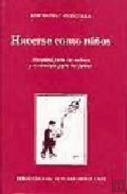 Bertrand.pt - Hacerse Como Niños. Necedad Para Los Sabios Y Escándalo Para Los Justos