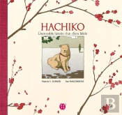 Hachiko, L'Incroyable Histoire D'Un Chien Fidele