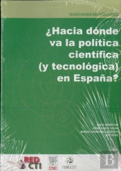 ¿Hacia Dónde Va La Política Científica (Y Tecnológica) En España?