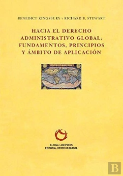 Bertrand.pt - Hacia El Derecho Administrativo Global: Fundamentos,Principios Y Ámbito De Aplicación