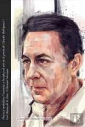Hacia Lo Verdadero ( Cercanias A La Vida Y Al Arte En La Poesia De Claudio Rodri
