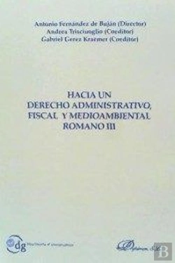 Bertrand.pt - Hacia Un Derecho Administrativo, Fiscal Y Medioambiental Romano Iii