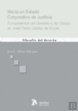 Bertrand.pt - Hacia Un Estado Corporativo De Justicia. Fundamentos Del Derecho Y Del Estado En José Pedro Galvao D