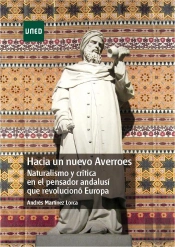 Hacia Un Nuevo Averroes. Naturalismo Y Crítica En El Pensador Andalusí Que Revolucionó Europa