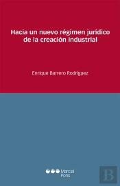 Hacia Un Nuevo Régimen Jurídico De La Creación Industrial