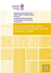 Hacia Una Identidad Europea En Materia De Seguridad Y Defensa: ¿Realidad O Utopía?