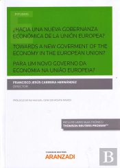 ¿Hacia Una Nueva Gobernanza Económica De La Unión Europea? Towards A New Goverment Of The Economy In