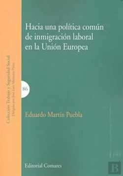 Bertrand.pt - Hacia Una Política Común De Inmigración Laboral En La Unión Europea