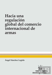 Hacia Una Regulación Global Del Comercio Internacional De Armas