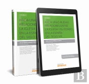 Hacia Unas Nuevas Relaciones Entre La Iglesia Y El Estado En La España Del Siglo Xxi (Papel + E-Book