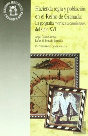 Hacienda Regia Y Población En El Reino De Granada: La Geografía Morisca A Comienzos Del Siglo Xvi