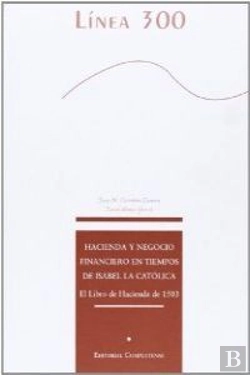 Bertrand.pt - Hacienda Y Negocio Financiero En Tiempos De Isabel La Católica. El Libro De Hacienda De 1503