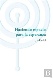 Haciendo Espacio Para La Esperanza