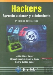 Hackers. Aprende A Atacar Y Defenderte. 2ª Edición Actualizada