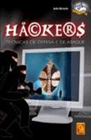 Hackers - Técnicas de Defesa e de Ataque