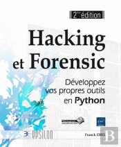 Hacking Et Forensic ; Développez Vos Propres Outils En Python (2e Édition)