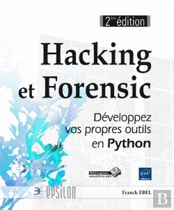 Bertrand.pt - Hacking Et Forensic ; Développez Vos Propres Outils En Python (2e Édition)