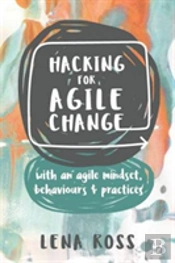 Hacking For Agile Change