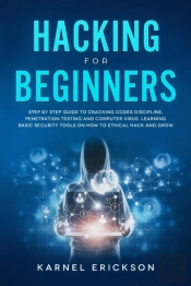 Hacking For Beginners: Step By Step Guid