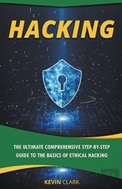 Hacking : The Ultimate Comprehensive Ste
