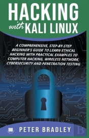 Hacking With Kali Linux : A Comprehensiv