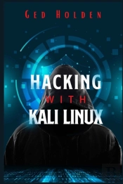 Hacking With Kali Linux: Beginner'S Guid