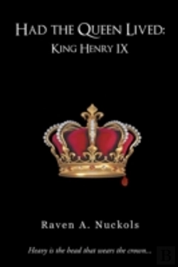Bertrand.pt - Had The Queen Lived: King Henry Ix