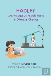 Hadley Learns About Fossil Fuels & Climate Change