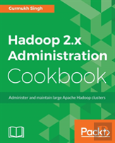 Hadoop 2.X Administration Cookbook