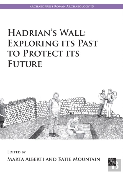 Bertrand.pt - Hadrian'S Wall: Exploring Its Past To Protect Its Future