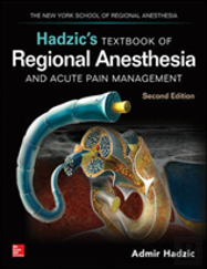 Hadzic'S Textbook Of Regional Anesthesia And Acute Pain Management, Second Edition