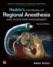 Hadzic'S Textbook Of Regional Anesthesia And Acute Pain Management, Second Edition