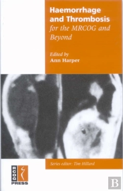 Bertrand.pt - Haemorrhage And Thrombosis For The Mrcog And Beyond