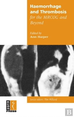 Bertrand.pt - Haemorrhage And Thrombosis For The Mrcog And Beyond
