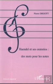 Haendel Et Ses Oratorios ; Des Mots Pour Les Notes