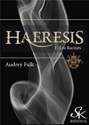 Haeresis Tome 1 : Les Racines