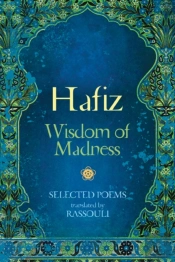 Hafiz: Wisdom Of Madness