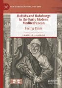 Hafsids And Habsburgs In The Early Modern Mediterranean