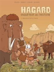 Hagard, Enquêteur De L'Histoire Tome 2 : Panique Au Paléolithique