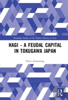Hagi - A Feudal Capital In Tokugawa Japan