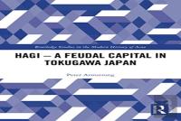 Hagi - A Feudal Capital In Tokugawa Japan